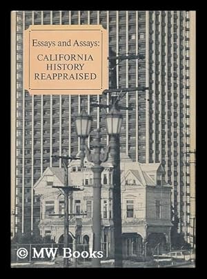 Seller image for Essays and Assays: California History Reappraised. Edited by George H. Knoles - [Papers Presented At a Series of Meetings Planned by the Institute of American History, Stanford University, 27-28 Feb. 1970] for sale by MW Books Ltd.