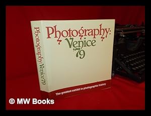 Immagine del venditore per Photography, Venice '79 / [Scientific Editing of the Book, Daniela Palazzoli, Vittorio Sgarbi, Italo Zannier ; Translations, Sara Corcos, Rodney Stringer] "Published to Mark the Occasion of Photography/venezia  79 Arranged by the Municipality of Venice and UNESCO, with the Artistic Organization of the International Center of Photography, New York. " venduto da MW Books Ltd.