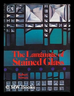 Seller image for The Language of Stained Glass for sale by MW Books Ltd.