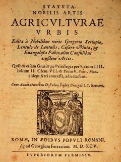 STATUTA NOBILIS ARTIS AGRICULTURAE URBIS EDITA A NOBILIBUS VITIS GREGORIO SERLUPIO,LENTULO DE LEN...