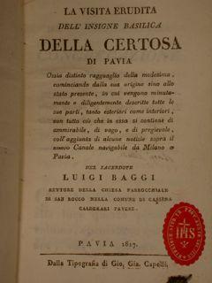 LA VISITA ERUDITA DELL'INSIGNE BASILICA DELLA CERTOSA DI PAVIA. Ossia distinto ragguaglio della m...