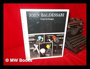 Seller image for John Baldessari - [Published on the Occasion of the Retrospective Exhibition Organized by the Museum of Contemporary Art . Los Angeles, California [And Other Museums] --T. P. Verso] for sale by MW Books Ltd.