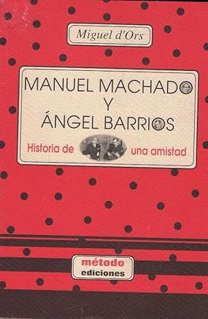 Imagen del vendedor de MANUEL MACHADO Y NGEL BARRIOS. Historia de una amistad. a la venta por Librera Torren de Rueda