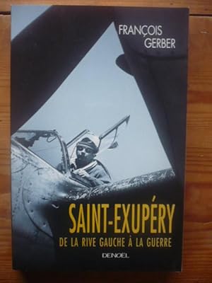 Image du vendeur pour Saint-Exupry: De La Rive Gauche  La Guerre mis en vente par D'un livre  l'autre