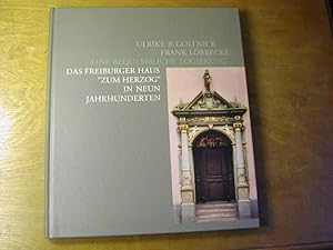 Bild des Verkufers fr Eine bequembliche Logierung : das Freiburger Haus "Zum Herzog" in neun Jahrhunderten zum Verkauf von Antiquariat Fuchseck