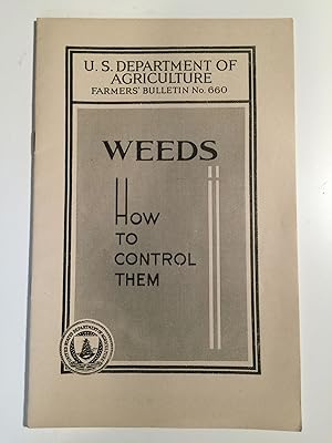 Bild des Verkufers fr Weeds: How to Control Them, U.S. Department of Agriculture Farmers' Bulletin No. 660 zum Verkauf von WellRead Books A.B.A.A.