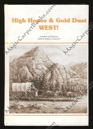 Image du vendeur pour High Hopes & Gold Dust WEST! mis en vente par Magic Carpet Books