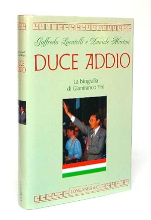 Duce Addio - La biografia di Gianfranco Fini