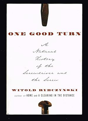 Bild des Verkufers fr One Good Turn: A Natural History of the Screwdriver and the Screw zum Verkauf von Ray Dertz