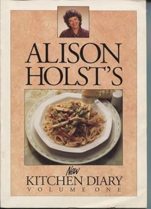 Seller image for Alison Holst's New Kitchen Diary Volume One for sale by E Ridge Fine Books