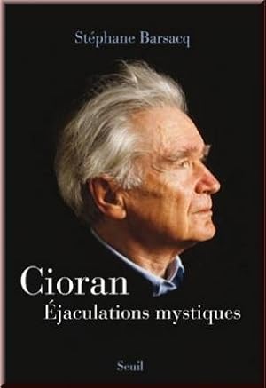 Cioran: Èjaculations Mystiques