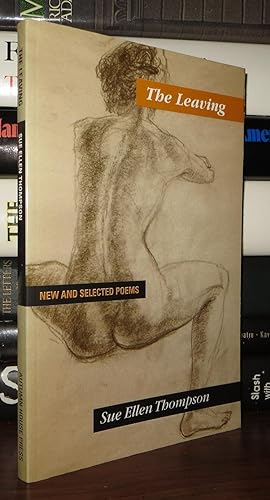 Immagine del venditore per THE LEAVING New and Selected Poems venduto da Rare Book Cellar
