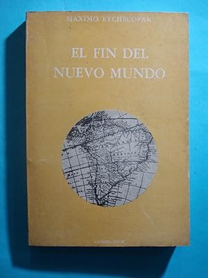 Imagen del vendedor de EL FIN DEL NUEVO MUNDO. ENSAYO SOBRE LA INDEPENDENCIA DE LOS PUEBLOS AMERICANOS a la venta por Ernesto Julin Friedenthal