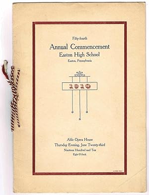 Seller image for Fifty-fourth Annual Commencement, Easton High School,ton, Pennsylvania, 1910, Able Opera House, Thursday Evening, June Twenty-third, Nineteen Hundred and Ten, Eight o'clock for sale by SUNSET BOOKS