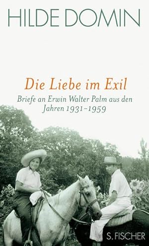 Die Liebe im Exil : Briefe an Erwin Walter Palm aus den Jahren 1931-1959