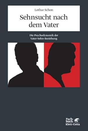 Bild des Verkufers fr Sehnsucht nach dem Vater : Die Psychodynamik der Vater-Sohn-Beziehung zum Verkauf von AHA-BUCH GmbH