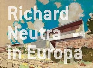 Bild des Verkufers fr Richard Neutra in Europa : Bauten und Projekte 1960 - 1970 zum Verkauf von AHA-BUCH GmbH