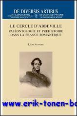 Seller image for Cercle d'Abbeville. Paleontologie et prehistoire dans la France romantique, for sale by BOOKSELLER  -  ERIK TONEN  BOOKS