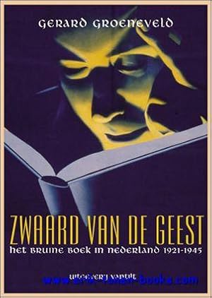 Bild des Verkufers fr Zwaard van de geest. Het bruine boek in Nederland 1921-1945, zum Verkauf von BOOKSELLER  -  ERIK TONEN  BOOKS