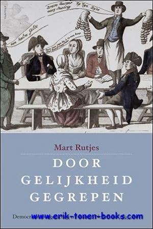 Immagine del venditore per Door gelijkheid gegrepen. Democratie, burgerschap en staat in Nederland 1795-1801, venduto da BOOKSELLER  -  ERIK TONEN  BOOKS