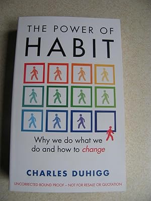 Image du vendeur pour The Power of Habit. Why We Do What We Do & How To Change. Uncorrected Proof mis en vente par Buybyebooks