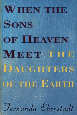 Seller image for When the Sons of Heaven Meet the Daughters of the Earth for sale by Good Books In The Woods