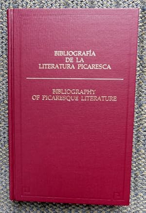 Imagen del vendedor de BIBLIOGRAFIA DE LA LITERATURA PICARESCA: DESDE SUS ORIGENES HASTA EL PRESENTE. A BIBLIOGRAPHY OF PICARESQUE LITERATURE: FROM ITS ORIGINS TO THE PRESENT. a la venta por Capricorn Books