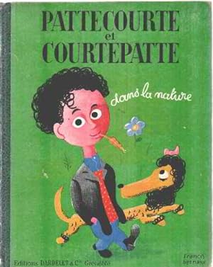 Seller image for Pattecourte et courtepatte dans la nature/ dessins de francis bernard for sale by librairie philippe arnaiz