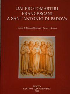 Immagine del venditore per DAI PROTOMARTIRI FRANCESCANI A SANT'ANTONIO DI PADOVA. Giornata di studio. Museo Diocesano di Terni, 11 giugno 2010. venduto da EDITORIALE UMBRA SAS