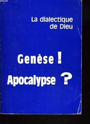 Seller image for LA DIALECTIQUE DE DIEU. GENESE ! APOCALYPSE ? for sale by Le-Livre