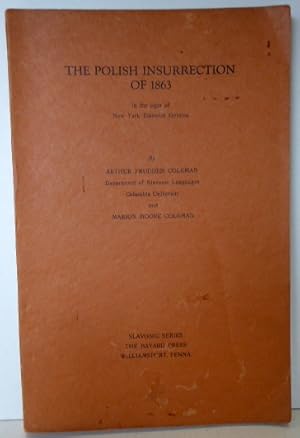 Seller image for THE POLISH INSURRECTION OF 1863: IN THE LIGHT OF NEW YORK EDITORIAL OPINION for sale by RON RAMSWICK BOOKS, IOBA