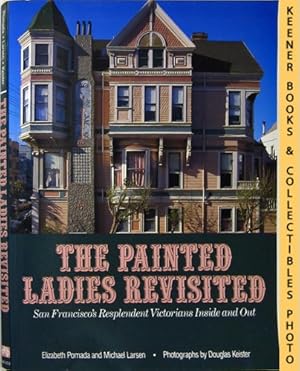 Image du vendeur pour The Painted Ladies Revisited San Francisco's Resplendent Victorians Inside And Out mis en vente par Keener Books (Member IOBA)