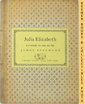 Julia Elizabeth - Limited, Numbered Edition A Comedy In One Act