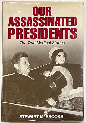 Bild des Verkufers fr Our Assassinated Presidents: The True Medical Stories zum Verkauf von Heritage Books