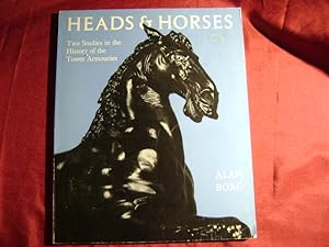 Seller image for Heads & Horses. Two Studies in the History of the Tower Armouries. for sale by BookMine