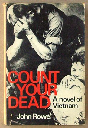 Count your dead : a novel of Vietnam.