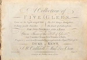 A collection of five glees. For two trebles and a bass, and Green Thorn of the hill of ghosts, fo...