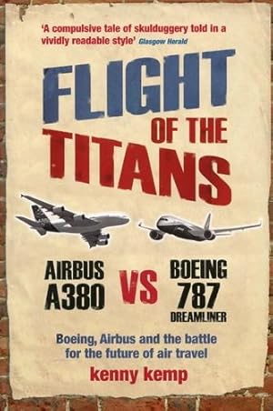 Immagine del venditore per Flight of the Titans, Airbus A380 vs Boeing 787 Dreamliner - Boeing, Airbus and the Battle for the Future of Air Travel venduto da Antiquariat Lindbergh