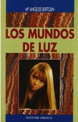 Immagine del venditore per LOS MUNDOS DE LUZ venduto da KALAMO LIBROS, S.L.