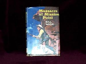 Seller image for Massacre at Mission Point; for sale by Wheen O' Books