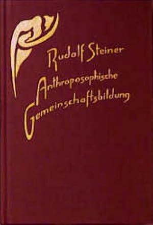 Seller image for Anthroposophische Gemeinschaftsbildung : Zehn Vortrge, Stuttgart und Dornach 1923 for sale by AHA-BUCH GmbH