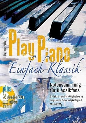 Bild des Verkufers fr Play Piano Einfach Klassik : Notensammlung fr Klassikfans. Klavier. zum Verkauf von AHA-BUCH GmbH