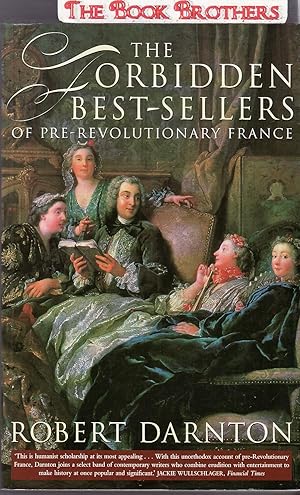 Seller image for The Forbidden Best-Sellers of Pre-Revolutionary France for sale by THE BOOK BROTHERS