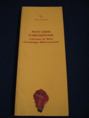 Image du vendeur pour Petit guide d'archologie : Collections du Muse d'Archologie Mditerranenne mis en vente par Emmanuelle Morin