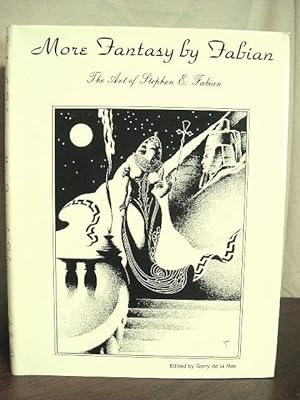 Seller image for MORE FANTASY BY FABIAN: THE ART OF STEPHEN E. FABIAN for sale by Robert Gavora, Fine & Rare Books, ABAA