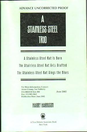 Imagen del vendedor de A Stainless Steel Trio: "A Stainless Steel Rat Is Born" / "The Stainless Steel Rat Gets Drafted" / The Stainless Steel Rat Sings the Blues" .Advance Uncorrected Proof a la venta por Nessa Books
