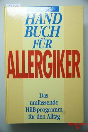 Handbuch für Allergiker, Das umfassende Hilfsprogramm für den Alltag,
