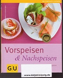 Vorspeisen & Nachspeisen : klein, fein, vielfältig: edle Appetizer und Desserts von kalt bis warm...