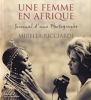 Mirella Ricciardi: Une Femme en Afrique: Journal d'une Photographe [SIGNED ASSOCIATION COPY]