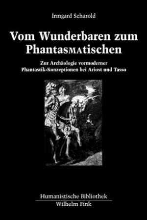 Seller image for Vom Wunderbaren zum Phantas(ma)tischen. Zur Archologie vormoderner Phantastik-Konzeptionen bei Ariost und Tasso. for sale by primatexxt Buchversand